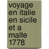 Voyage en italie en Sicile et a Malte 1778 door Onbekend