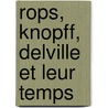 Rops, Knopff, Delville et leur temps by Unknown