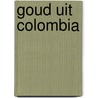 Goud uit colombia by Unknown