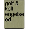 Golf & kolf engelse ed. door Onbekend