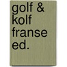 Golf & kolf franse ed. by Unknown