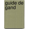 Guide de Gand by Unknown