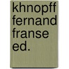 Khnopff fernand franse ed. door Onbekend