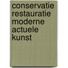 Conservatie restauratie moderne actuele kunst door Onbekend