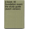 E-Book: ITIL Foundation Exam: The Study Guide (dutch version) by Unknown