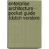 Enterprise Architecture - Pocket Guide (dutch version)