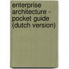 Enterprise Architecture - Pocket Guide (dutch version) door H. Franken
