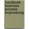 Handboek Business Process Engineering by H. van den Berg