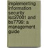 Implementing Information Security ISO27001 and BS7799: A Management Guide