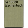 BS 15000 Taschenbuch door Onbekend