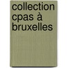 Collection CPAS à Bruxelles by Unknown