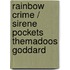 Rainbow crime / Sirene pockets themadoos Goddard