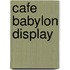 Cafe Babylon display