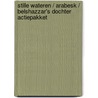 Stille wateren / Arabesk / Belshazzar's dochter actiepakket door B. Nadel