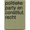 Politieke party en constitut. recht door Elzinga