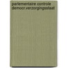 Parlementaire controle democr.verzorgingsstaat by Unknown
