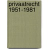 Privaatrecht 1951-1981 door Onbekend