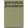 Grenzeloos procederen door Bob Polak