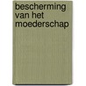 Bescherming van het moederschap door W.C. Monster
