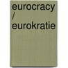 Eurocracy / eurokratie door Hoeksma