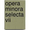 Opera minora selecta vii door Robert Robert