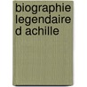 Biographie legendaire d achille door Roussel