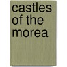 Castles of the morea door Gini Andrews
