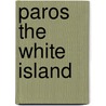 Paros the white island by Moussa
