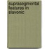 Suprasegmental features in slavonic