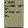 Stylistic commentary on phanocles etc door Victoria Alexander