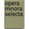 Opera minora selecta door Robert Robert