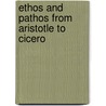 Ethos and pathos from aristotle to cicero door Wisse