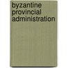 Byzantine provincial administration door Maksimovic