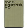Siege of constantinople 1453 by Unknown