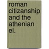 Roman citizanship and the athenian el. by Woloch