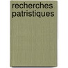 Recherches patristiques by Aubineau