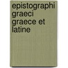 Epistographi graeci graece et latine door Onbekend