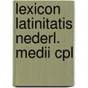 Lexicon latinitatis nederl. medii cpl by R.H. Fuchs