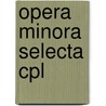 Opera minora selecta cpl door Robert Robert