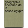Geographie ancienne de la basse-egypte by Rouge