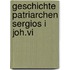 Geschichte patriarchen sergios i joh.vi