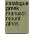 Catalogue greek manuscr. mount athos