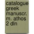Catalogue greek manuscr. m. athos 2 dln