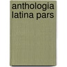 Anthologia latina pars door Onbekend