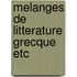 Melanges de litterature grecque etc