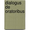 Dialogus de oratoribus by Tacitus