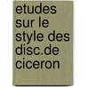 Etudes sur le style des disc.de ciceron door Laurand