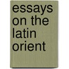Essays on the latin orient door William Miller