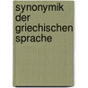 Synonymik der griechischen sprache door Steffen W. Schmidt
