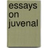 Essays on juvenal